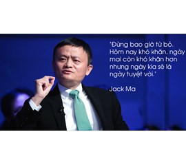 Những Câu Nói Hay Và Đáng Suy Ngẫm Của Jack Ma